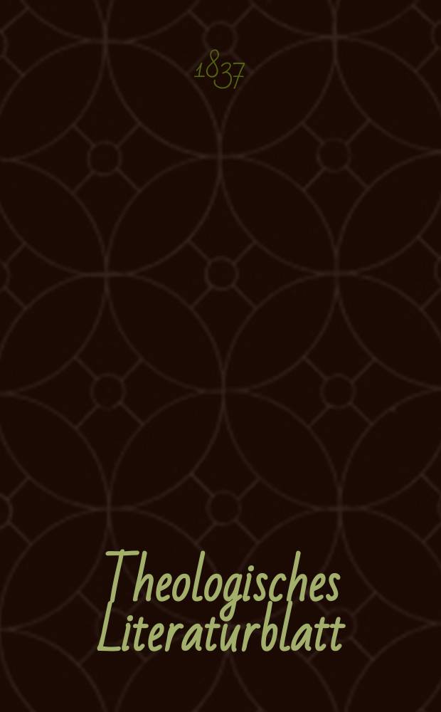 Theologisches Literaturblatt : zur Allgemeinen Kirchenzeitung. 1837, № 76
