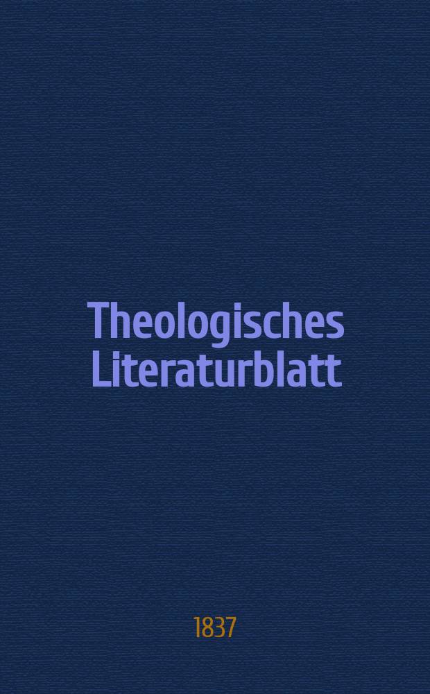 Theologisches Literaturblatt : zur Allgemeinen Kirchenzeitung. 1837, № 77