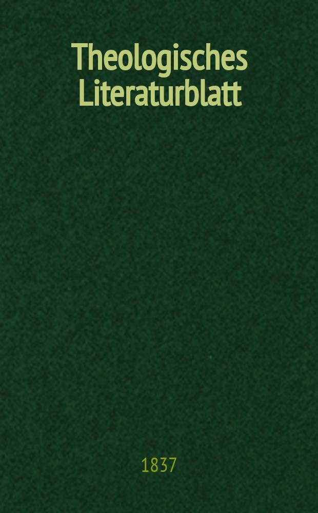 Theologisches Literaturblatt : zur Allgemeinen Kirchenzeitung. 1837, № 88