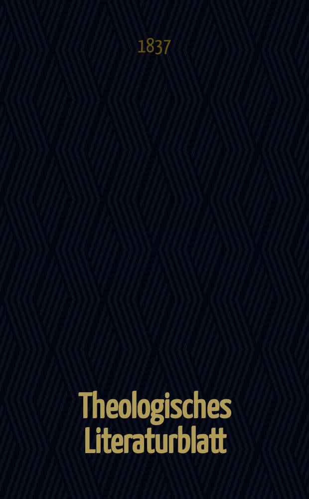 Theologisches Literaturblatt : zur Allgemeinen Kirchenzeitung. 1837, № 108