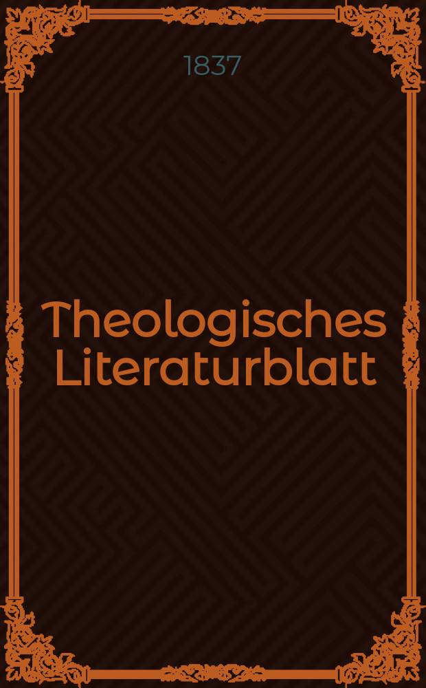 Theologisches Literaturblatt : zur Allgemeinen Kirchenzeitung. 1837, № 119