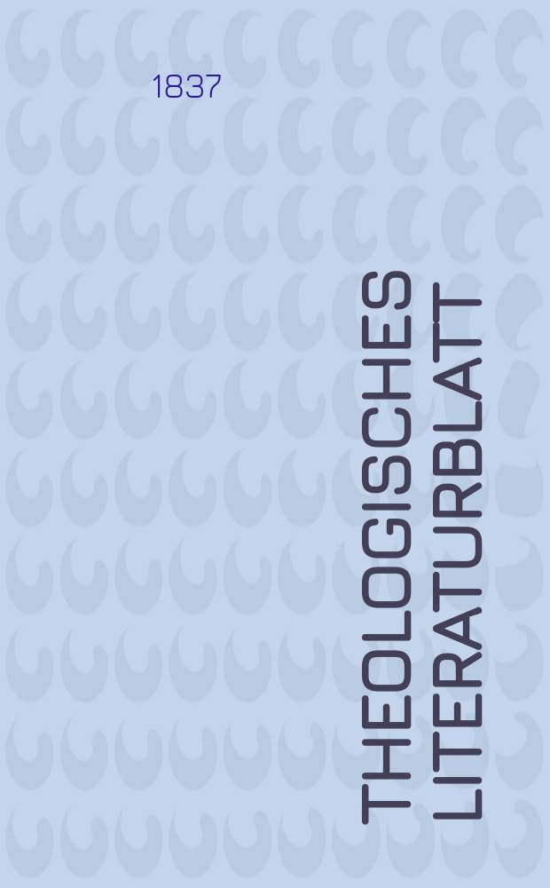 Theologisches Literaturblatt : zur Allgemeinen Kirchenzeitung. 1837, № 124
