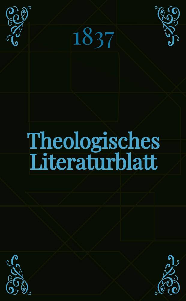 Theologisches Literaturblatt : zur Allgemeinen Kirchenzeitung. 1837, № 126