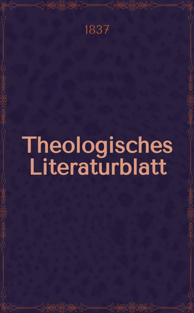 Theologisches Literaturblatt : zur Allgemeinen Kirchenzeitung. 1837, № 133