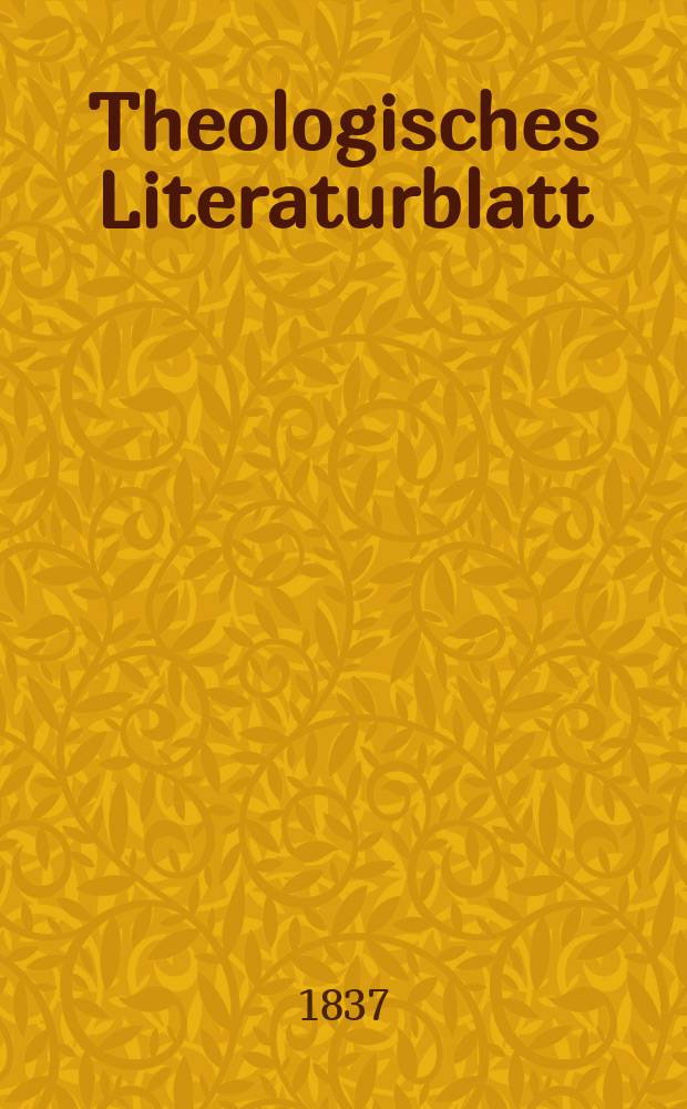 Theologisches Literaturblatt : zur Allgemeinen Kirchenzeitung. 1837, № 135