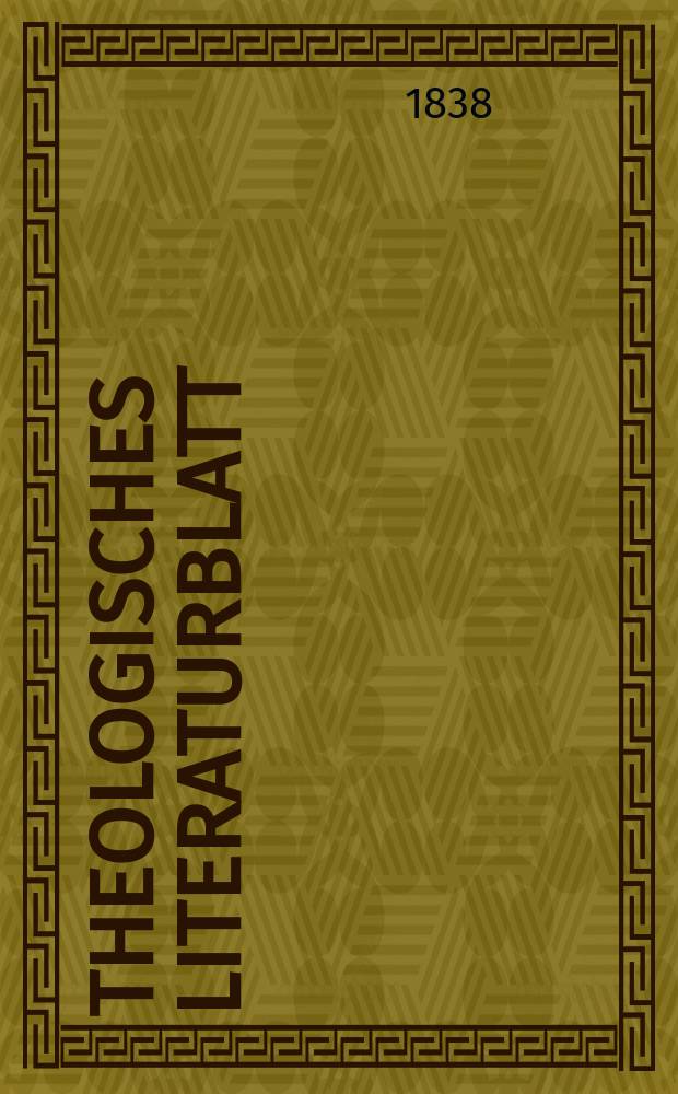 Theologisches Literaturblatt : zur Allgemeinen Kirchenzeitung. 1838, № 13