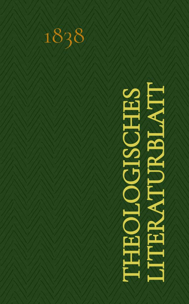 Theologisches Literaturblatt : zur Allgemeinen Kirchenzeitung. 1838, № 38