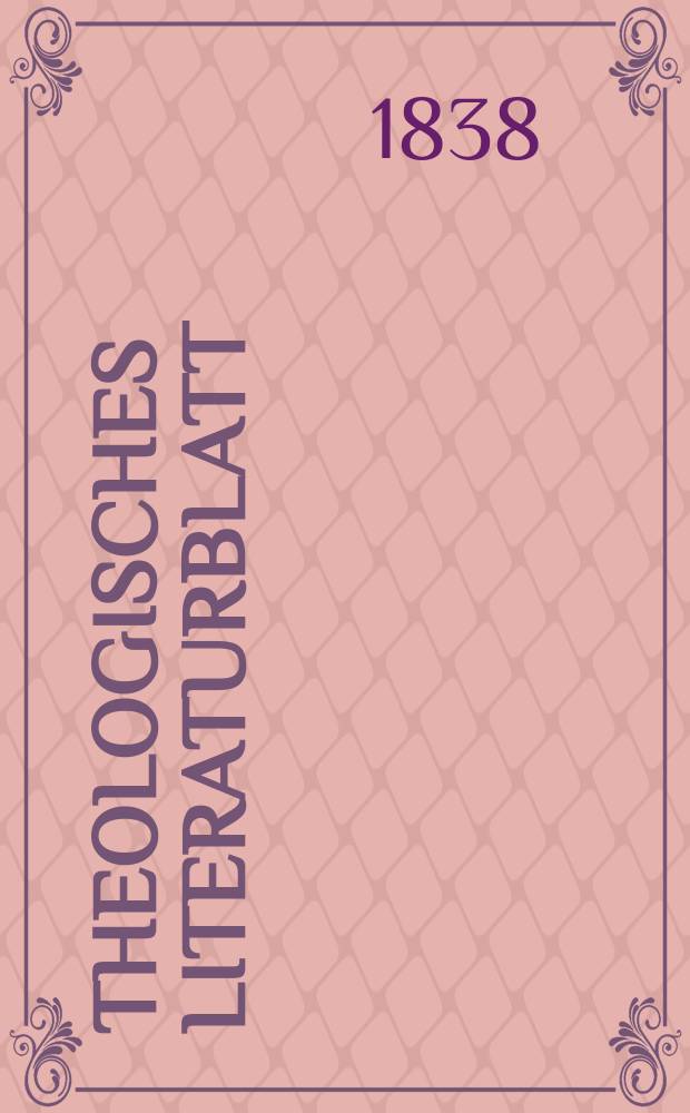 Theologisches Literaturblatt : zur Allgemeinen Kirchenzeitung. 1838, № 44