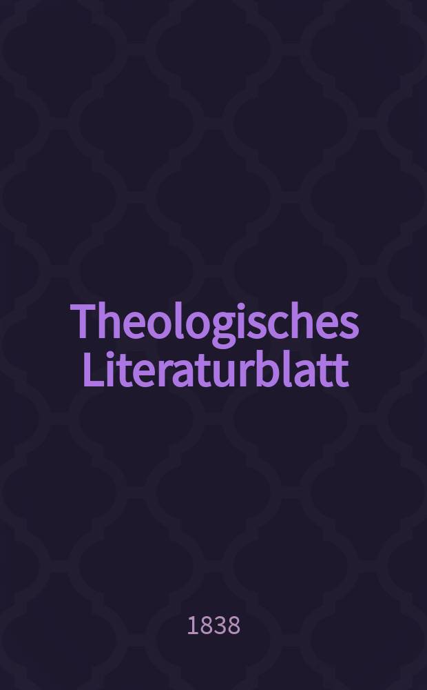 Theologisches Literaturblatt : zur Allgemeinen Kirchenzeitung. 1838, № 50