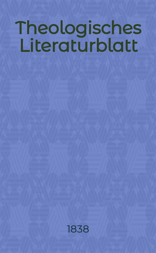 Theologisches Literaturblatt : zur Allgemeinen Kirchenzeitung. 1838, № 52