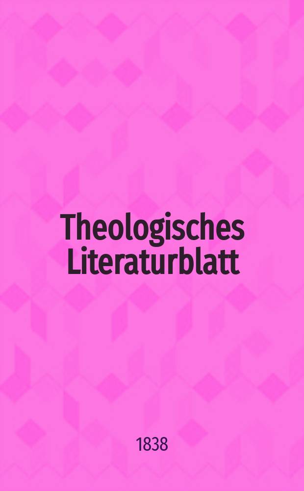 Theologisches Literaturblatt : zur Allgemeinen Kirchenzeitung. 1838, № 59