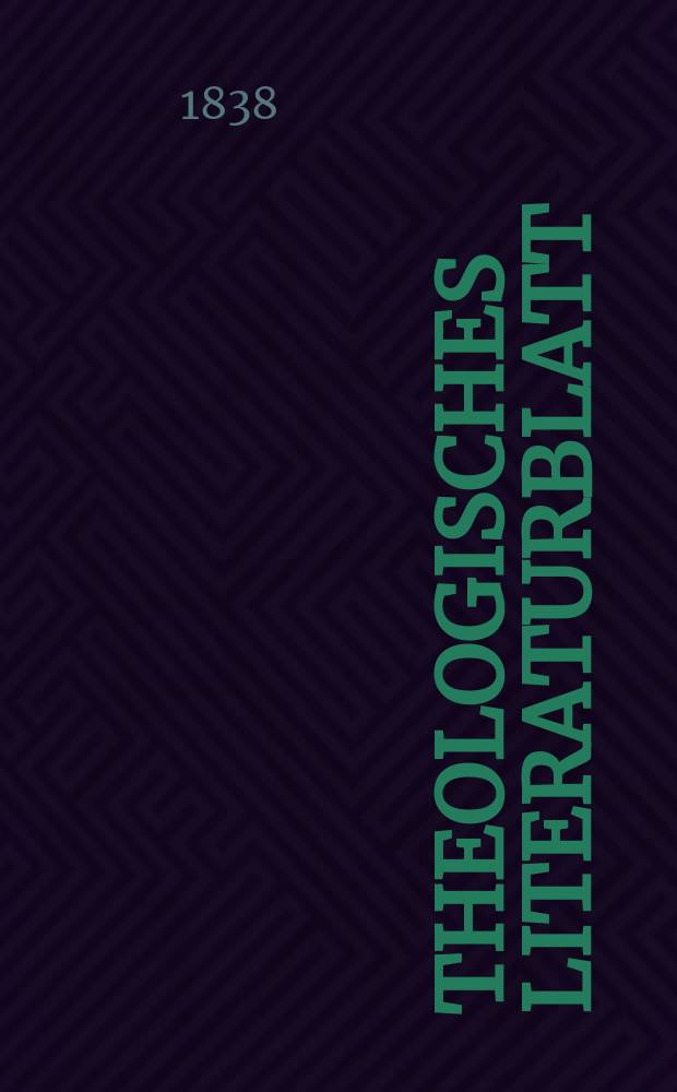 Theologisches Literaturblatt : zur Allgemeinen Kirchenzeitung. 1838, № 60