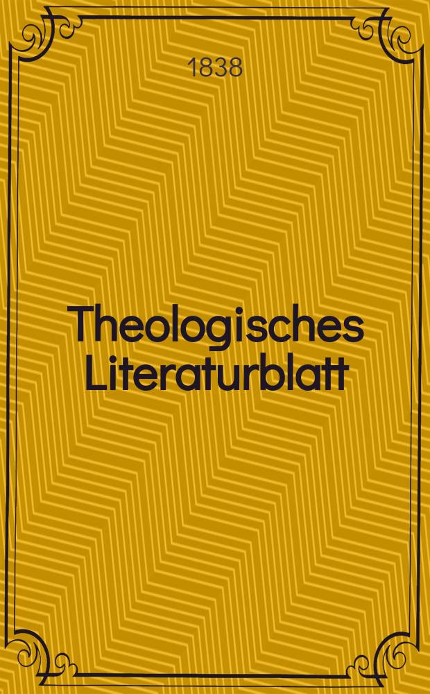 Theologisches Literaturblatt : zur Allgemeinen Kirchenzeitung. 1838, № 61