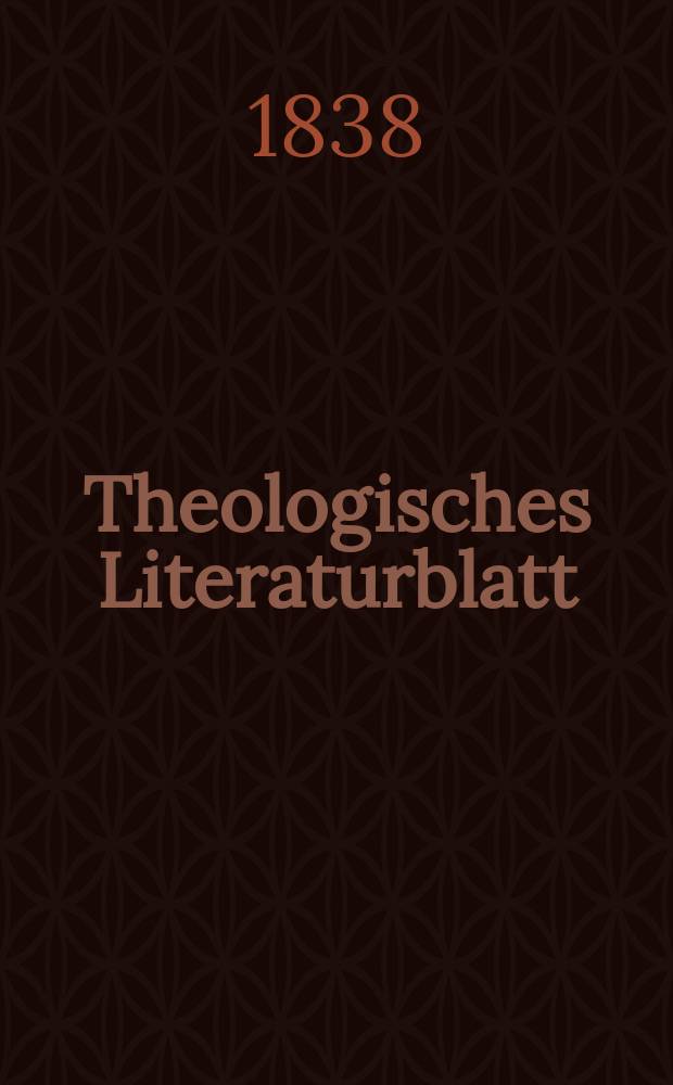 Theologisches Literaturblatt : zur Allgemeinen Kirchenzeitung. 1838, № 74