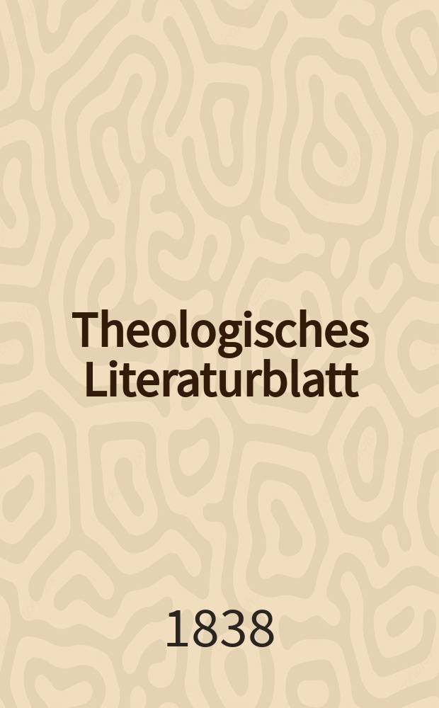 Theologisches Literaturblatt : zur Allgemeinen Kirchenzeitung. 1838, № 75