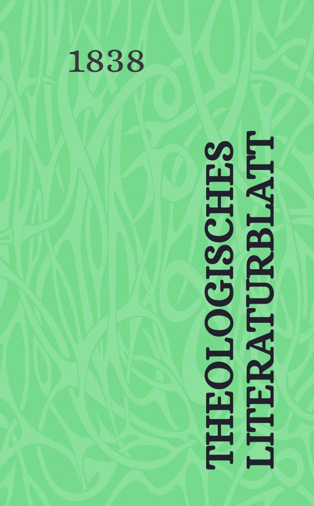 Theologisches Literaturblatt : zur Allgemeinen Kirchenzeitung. 1838, № 80