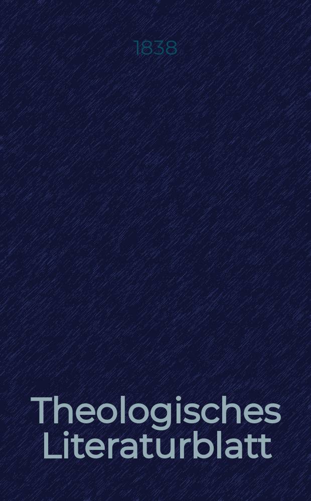 Theologisches Literaturblatt : zur Allgemeinen Kirchenzeitung. 1838, № 83