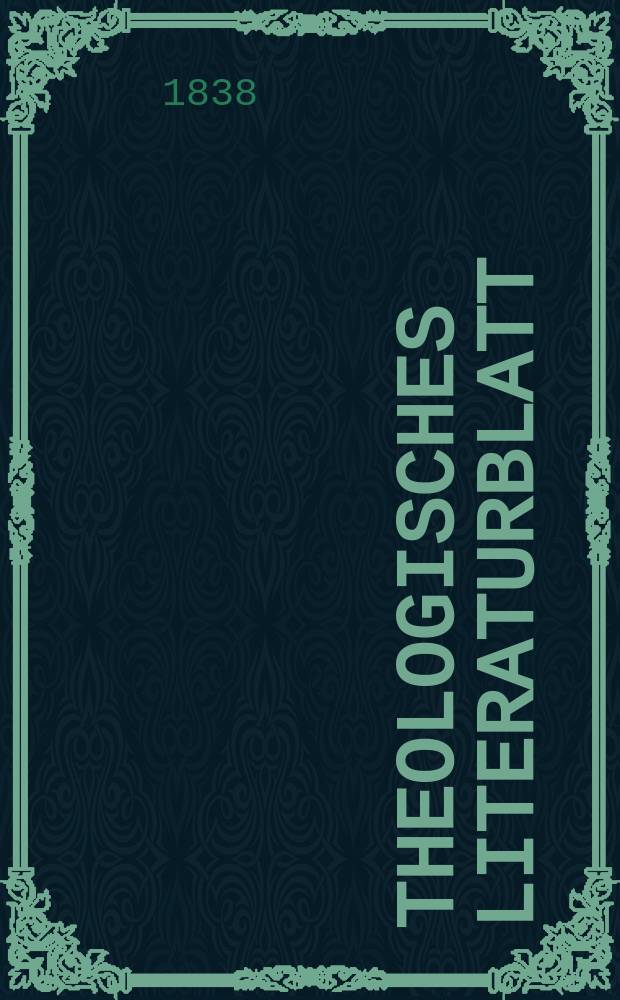 Theologisches Literaturblatt : zur Allgemeinen Kirchenzeitung. 1838, № 116