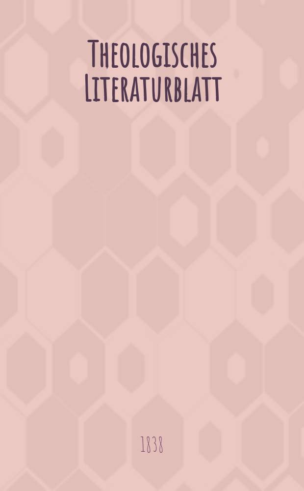 Theologisches Literaturblatt : zur Allgemeinen Kirchenzeitung. 1838, № 125