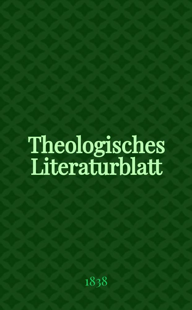 Theologisches Literaturblatt : zur Allgemeinen Kirchenzeitung. 1838, № 135