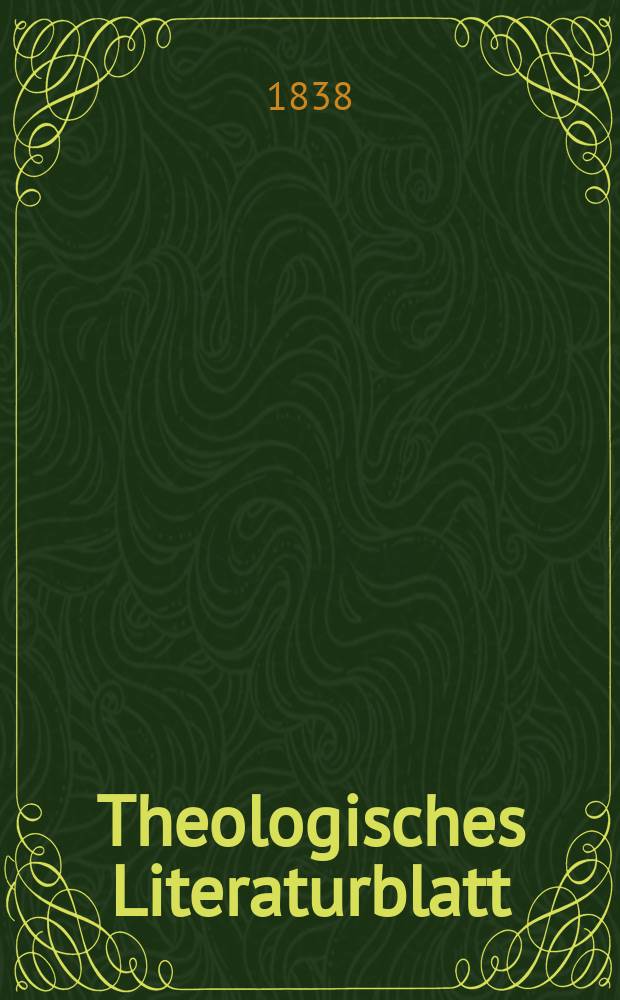 Theologisches Literaturblatt : zur Allgemeinen Kirchenzeitung. 1838, № 139
