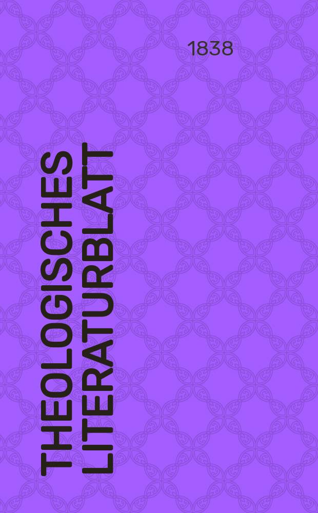 Theologisches Literaturblatt : zur Allgemeinen Kirchenzeitung. 1838, № 145