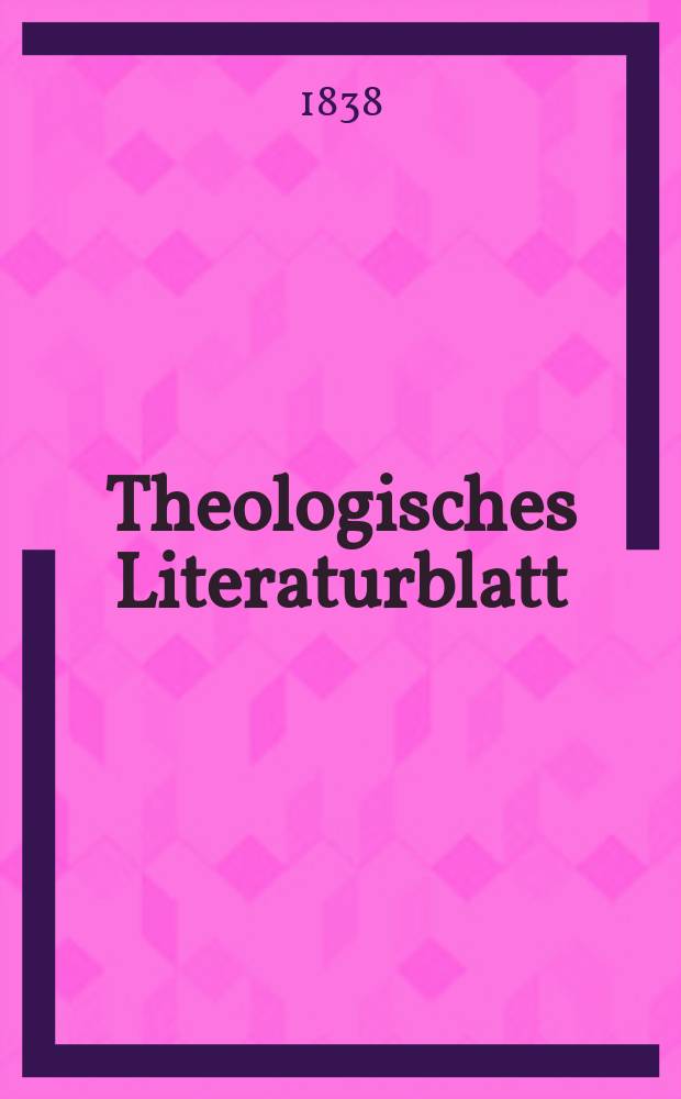 Theologisches Literaturblatt : zur Allgemeinen Kirchenzeitung. 1838, № 154