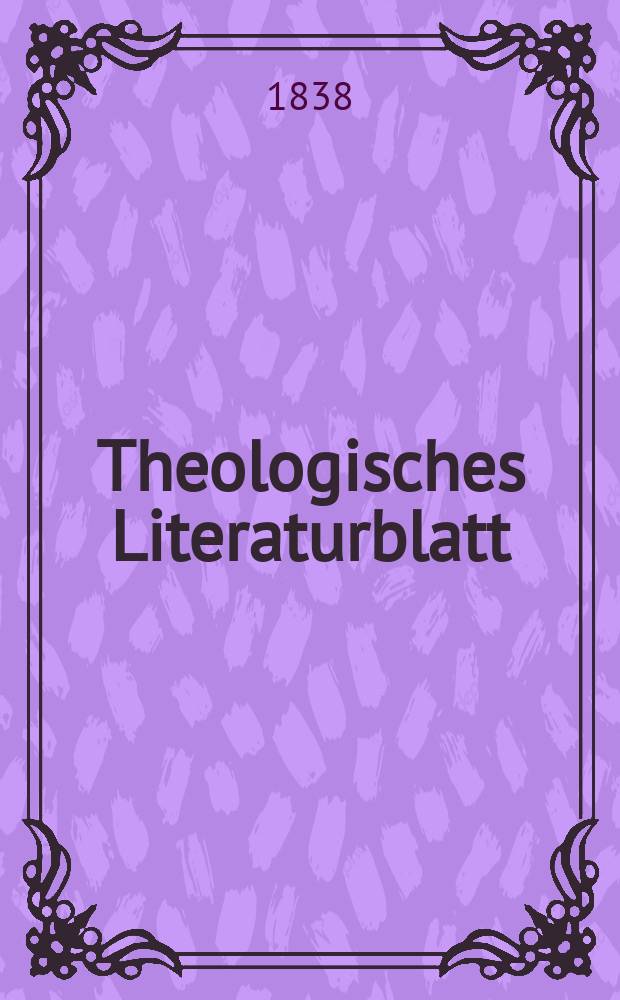 Theologisches Literaturblatt : zur Allgemeinen Kirchenzeitung. 1838, № 156