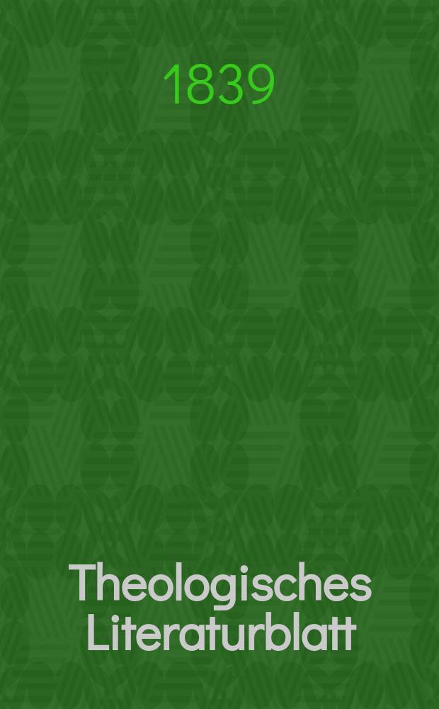 Theologisches Literaturblatt : zur Allgemeinen Kirchenzeitung. 1839, № 9