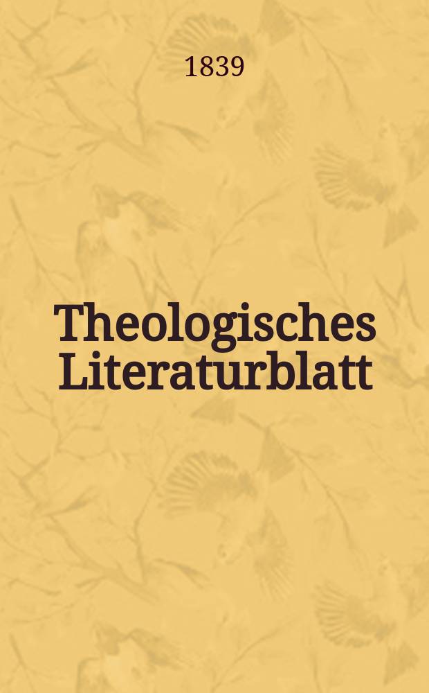 Theologisches Literaturblatt : zur Allgemeinen Kirchenzeitung. 1839, № 17