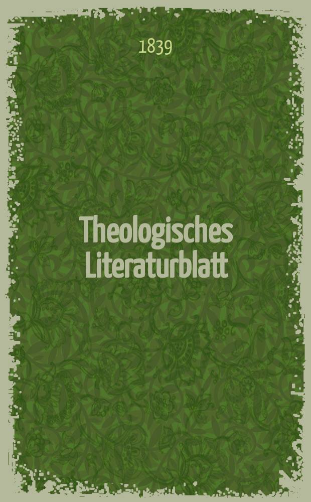 Theologisches Literaturblatt : zur Allgemeinen Kirchenzeitung. 1839, № 19