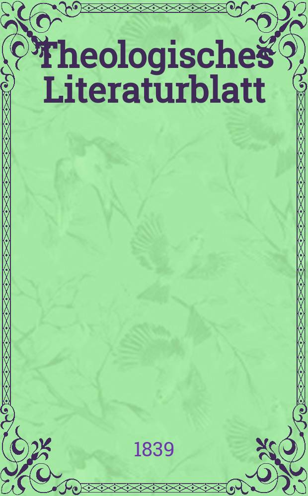 Theologisches Literaturblatt : zur Allgemeinen Kirchenzeitung. 1839, № 21