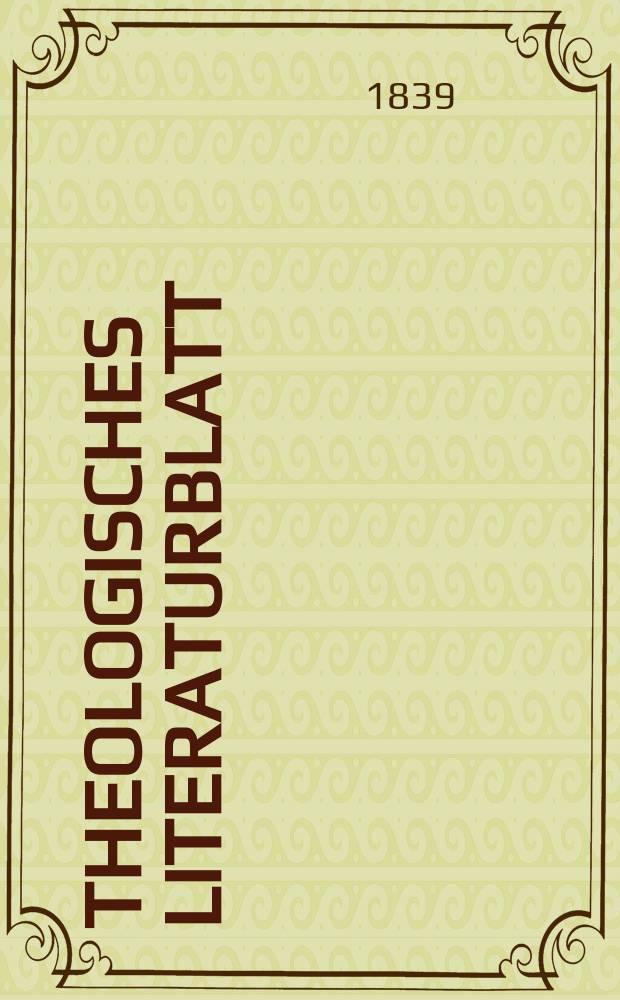 Theologisches Literaturblatt : zur Allgemeinen Kirchenzeitung. 1839, № 38