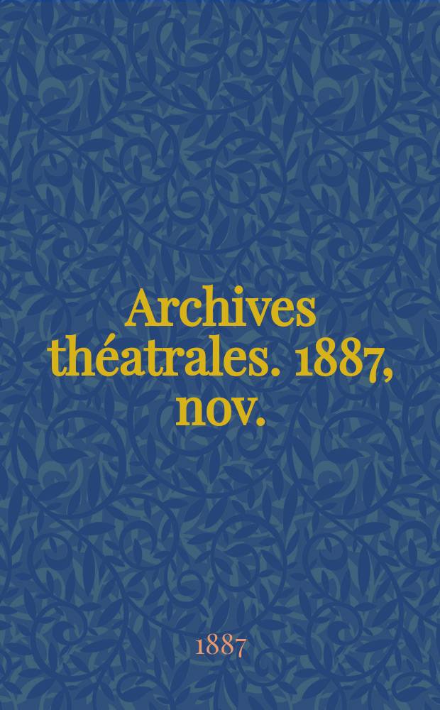 Archives théatrales. 1887, nov.