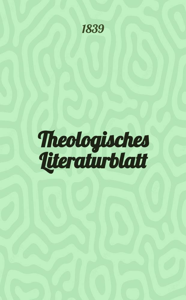 Theologisches Literaturblatt : zur Allgemeinen Kirchenzeitung. 1839, № 64