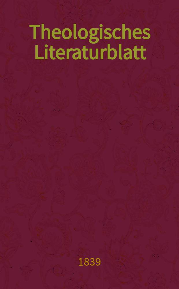 Theologisches Literaturblatt : zur Allgemeinen Kirchenzeitung. 1839, № 75