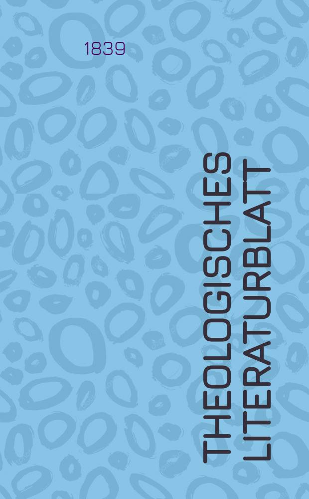 Theologisches Literaturblatt : zur Allgemeinen Kirchenzeitung. 1839, № 105