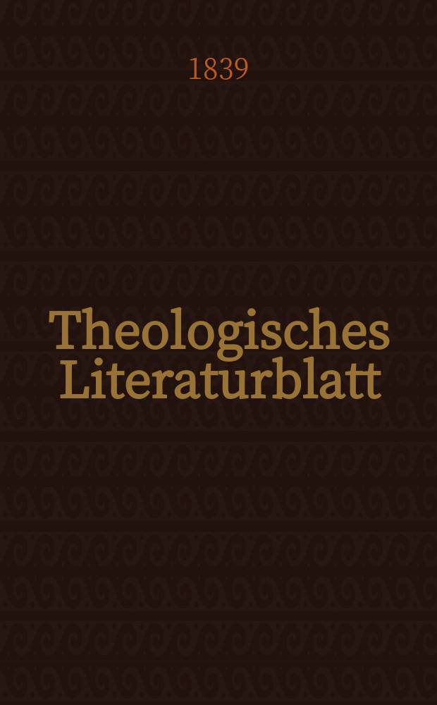 Theologisches Literaturblatt : zur Allgemeinen Kirchenzeitung. 1839, № 114