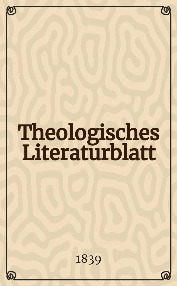 Theologisches Literaturblatt : zur Allgemeinen Kirchenzeitung. 1839, № 115