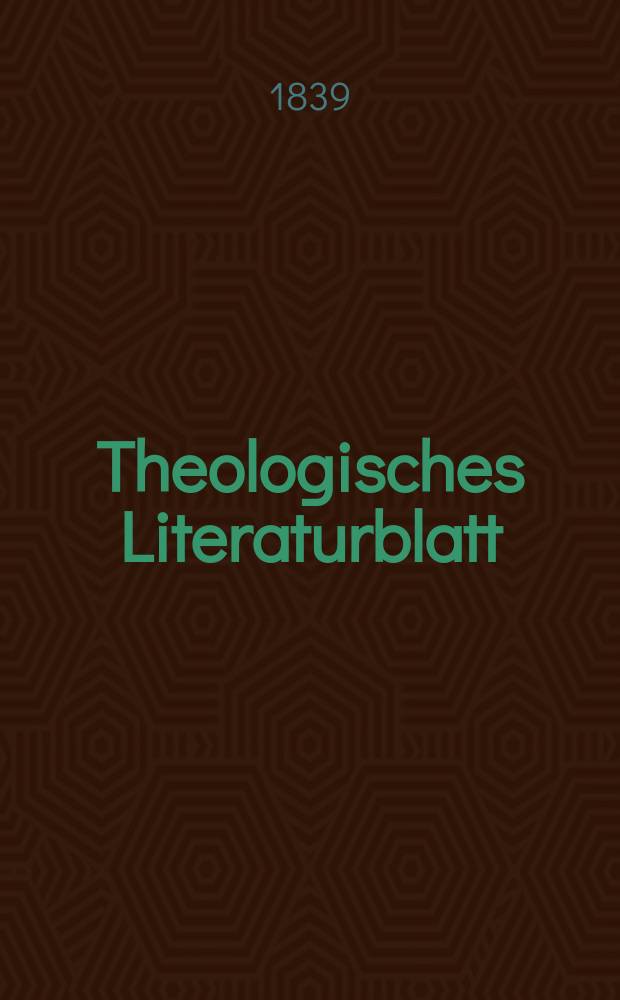 Theologisches Literaturblatt : zur Allgemeinen Kirchenzeitung. 1839, № 119