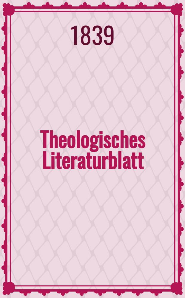Theologisches Literaturblatt : zur Allgemeinen Kirchenzeitung. 1839, № 121