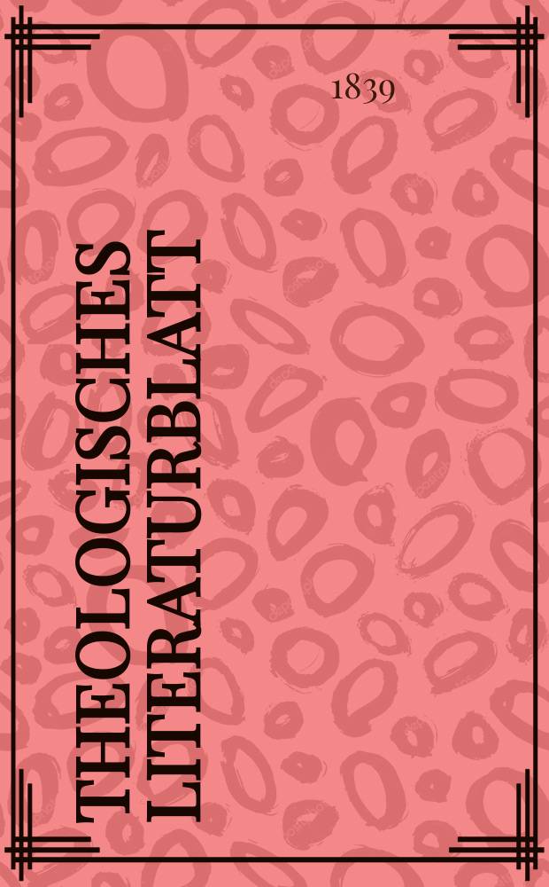 Theologisches Literaturblatt : zur Allgemeinen Kirchenzeitung. 1839, № 128