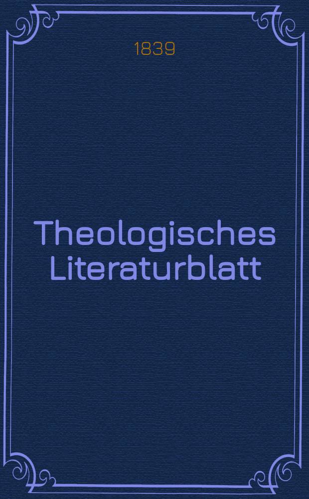 Theologisches Literaturblatt : zur Allgemeinen Kirchenzeitung. 1839, № 129