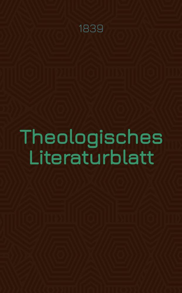 Theologisches Literaturblatt : zur Allgemeinen Kirchenzeitung. 1839, № 142