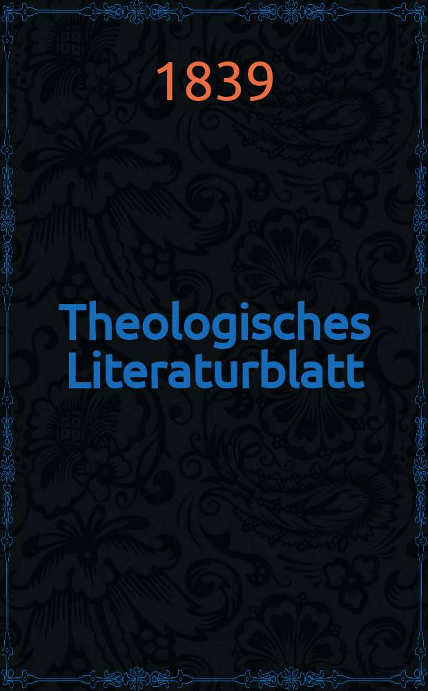 Theologisches Literaturblatt : zur Allgemeinen Kirchenzeitung. 1839, № 145