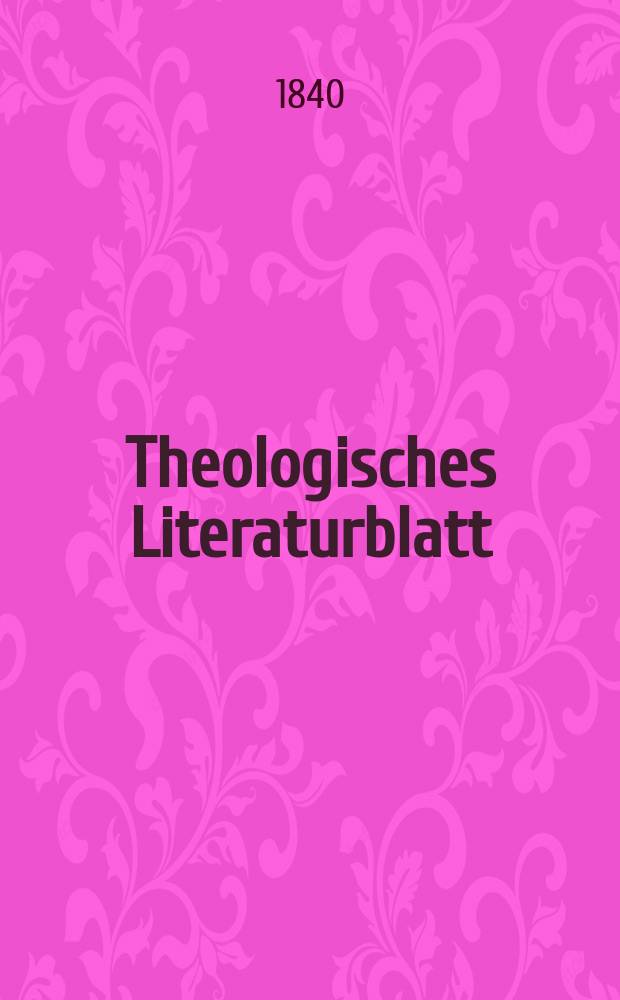 Theologisches Literaturblatt : zur Allgemeinen Kirchenzeitung. 1840, № 67