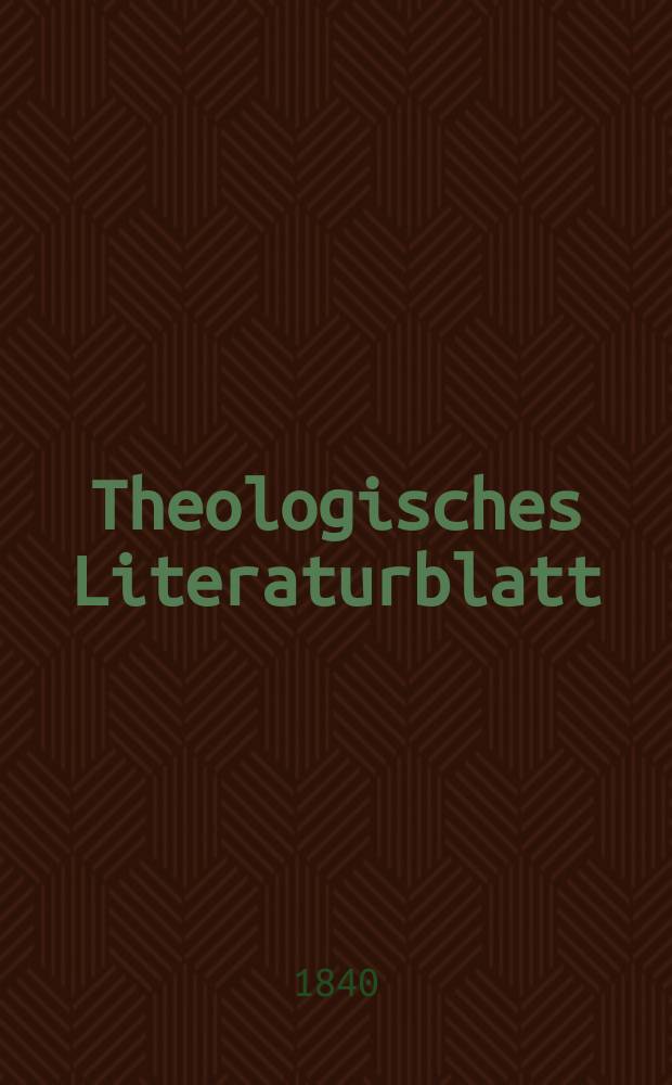 Theologisches Literaturblatt : zur Allgemeinen Kirchenzeitung. 1840, № 72