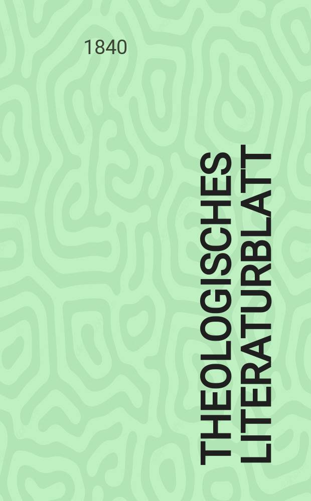 Theologisches Literaturblatt : zur Allgemeinen Kirchenzeitung. 1840, № 123
