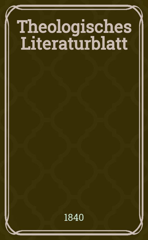 Theologisches Literaturblatt : zur Allgemeinen Kirchenzeitung. 1840, № 150