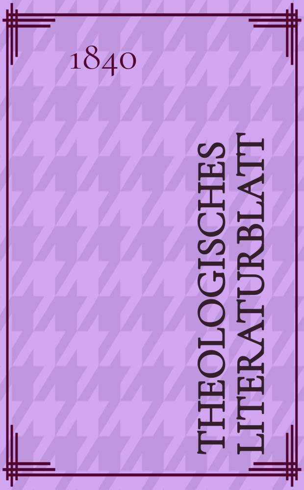 Theologisches Literaturblatt : zur Allgemeinen Kirchenzeitung. 1840, № 155